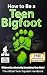HOW TO be a Teenage Bigfoot Without Accidentally Smashing You... by JW Burchick