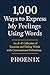 1000 WAYS TO EXPRESS MY FEELINGS USING WORDS by Phoenix White