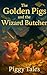 The Golden Pigs and the Wizard Butcher by aidan carmody