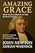Amazing Grace. How Faith Grows in the Human Heart : Modern English Explanation of Ancient Truths (Transformed by Jesus: Spiritual Renewal)