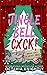 Jingle Bell Cxck!: A Why Choose, Best Friend's Brother's, Masked Rockstar Romance (Holiday Flings & Naughty Things)