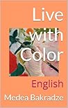 Live with Color :...