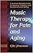Music Therapy for Pain and ...