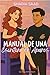 Manual de una Escritora en Apuros (Chicos NO tan malos) (Spanish Edition)