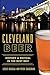 Cleveland Beer: History & R...