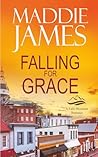 Falling for Grace by Maddie James