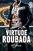 Virtude Roubada: Um Romance...