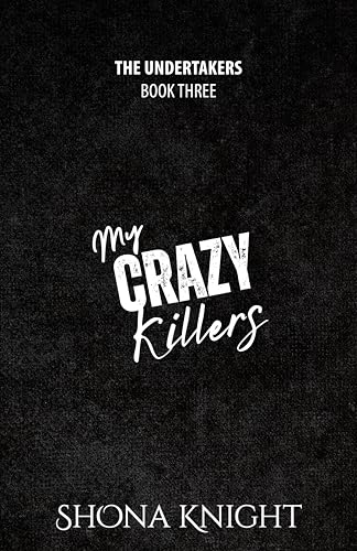 My Crazy Killers (The Undertakers Book 3)