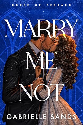 Marry Me Not (House of Ferraro #2)