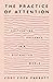 The Practice of Attention: ...