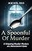 A Spoonful Of Murder by Michél Dio