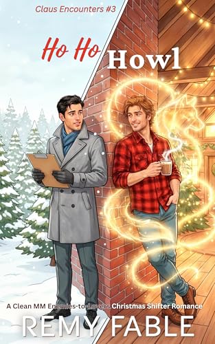 Ho Ho Howl: A MM Clean Enemies-to-Lovers Christmas Shifter Romance (Claus Encounters Book 3)