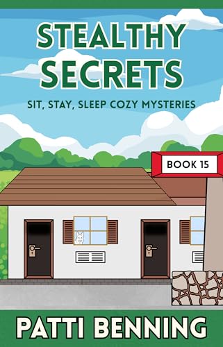 STEALTHY SECRETS (Sit, Stay, Sleep Cozy Mysteries Book 15)