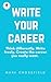 Write Your Career: Think differently. Write freely. Create meaningful work