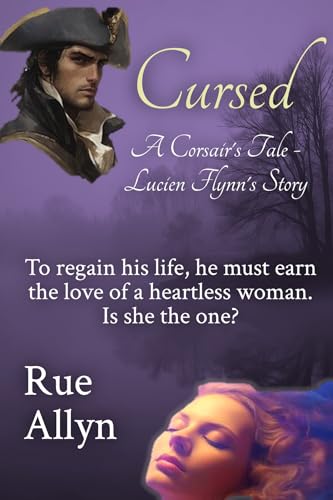 Cursed, A Corsair's Tale -Lucien Flynn's Story (Kindle Edition)
