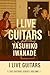 I Live Guitars by Yasuhiko Iwanade