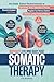 Somatic Therapy Workbook fo...
