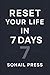 Reset Your Life In 7 Days