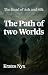 The Path of two Worlds by Kratos Nyx