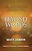 Beyond Words: 52 Weeks of Gospel Reflections and Integration Practices from Spiritual Leaders Bridging Psychedelic Experience and Christian Faith