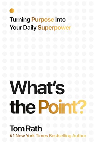 What's the Point? Turning Purpose Into Your Daily Superpower (Hardcover)