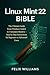 Linux Mint 22 Bible: The Ul...
