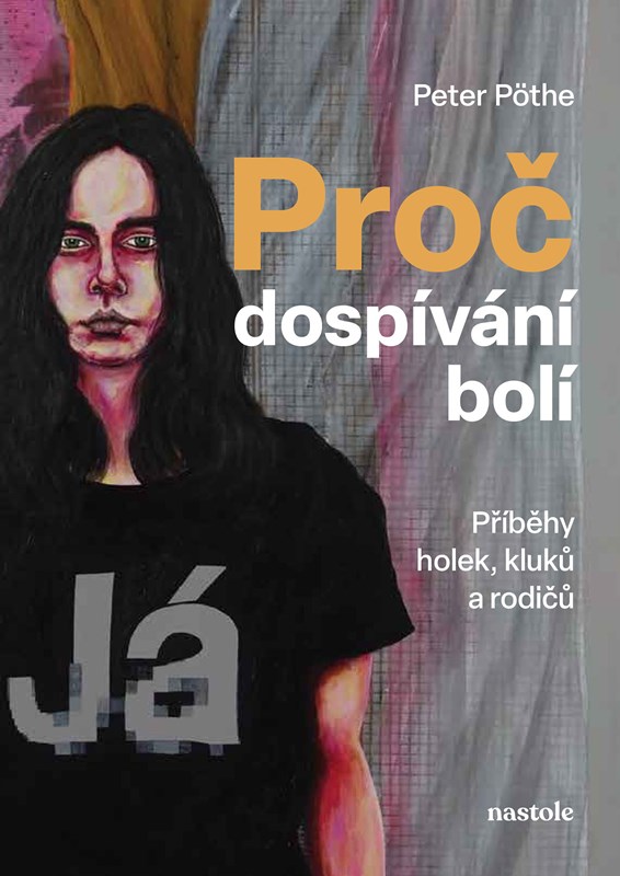 Proč dospívání bolí: Příběhy holek, kluků a rodičů