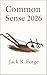 Common Sense 2026 by Jack Forge
