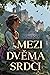 Mezi dvěma srdci by Lucie Kunešová