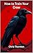 How to Train Your Crow by Chris Thornton