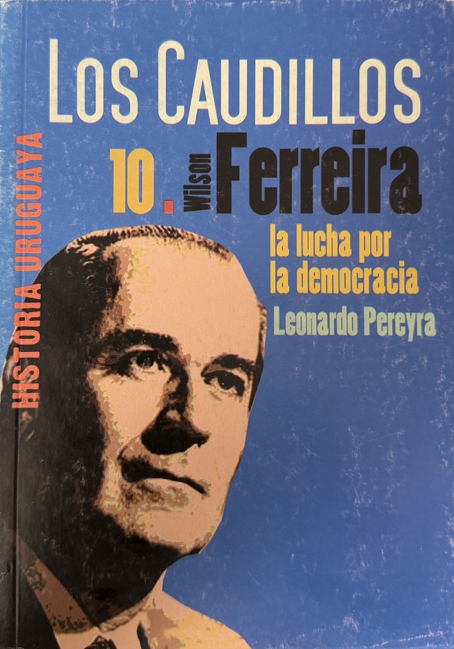 Wilson Ferreira: La Lucha por la democracia (Paperback)