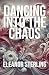 Dancing into the Chaos