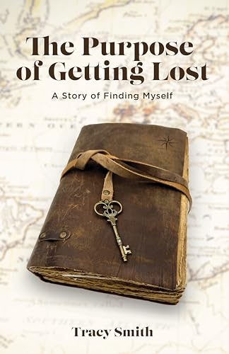 The Purpose of Getting Lost: A Story of Finding Myself (Kindle Edition)