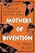 Mothers of Invention by Moiya McTier