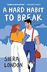 A Hard Habit to Break by Siera London