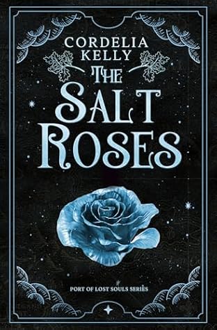 The Salt Roses: A YA Paranormal Adventure Novel (Port of Lost Souls Book 4)
