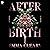 Afterbirth: A Novel