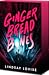Gingerbread Bones by Lindsay Lovise