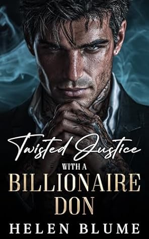 Twisted Justice With A Billionaire Don: An Enemies to Lovers Mafia Romance (Twisted Billionaire Dons)