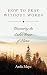 How To Pray Without Words by Ardis Mayo How To Pray Without Words by Ardis Mayo