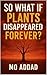 So What If Plants Disappear...