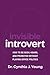 Invisible Introvert: How to Be Seen, Heard, and Promoted Without Playing Oﬃce Politics