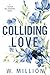 Colliding Love by W. Million Colliding Love by W. Million
