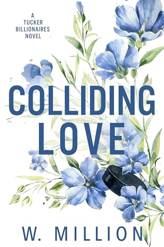 Colliding Love (Tucker Billionaires, #3)
