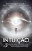 Intuição: 5 Chaves Para Despertar Seu Terceiro Olho e Expandir a Percepção Espiritual (Portuguese Edition)