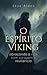 O Espírito Viking by Skye Alden