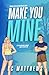 Make You Mine by Kc Matthews