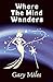 Where the Mind Wanders by Gary Miles