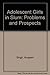 Adolescent Girls in Slum: Problems and Prospects