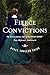 Fierce Convictions: The Ext...